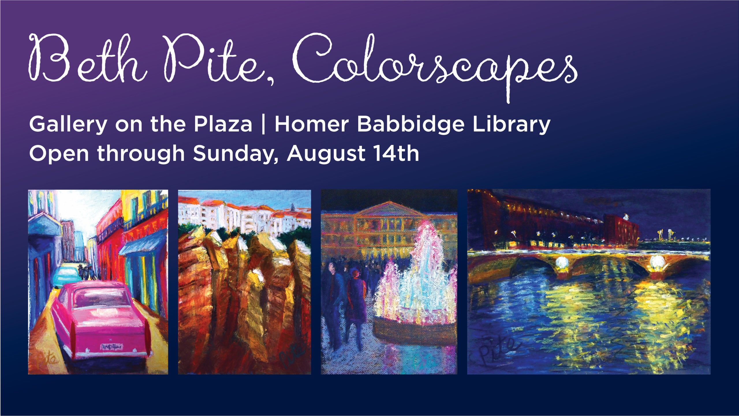 Four Images of colorful paintings by Beth Pite, with the text: Beth Pite, Colorscapes - Gallery on the Plaza | Homer Babbidge Library | Open through Sunday, August 14th, 2022 lib.uconn.edu/about/exhibits