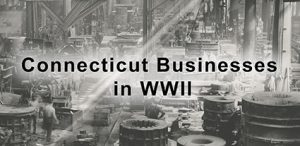 Connecticut Businesses in WWII