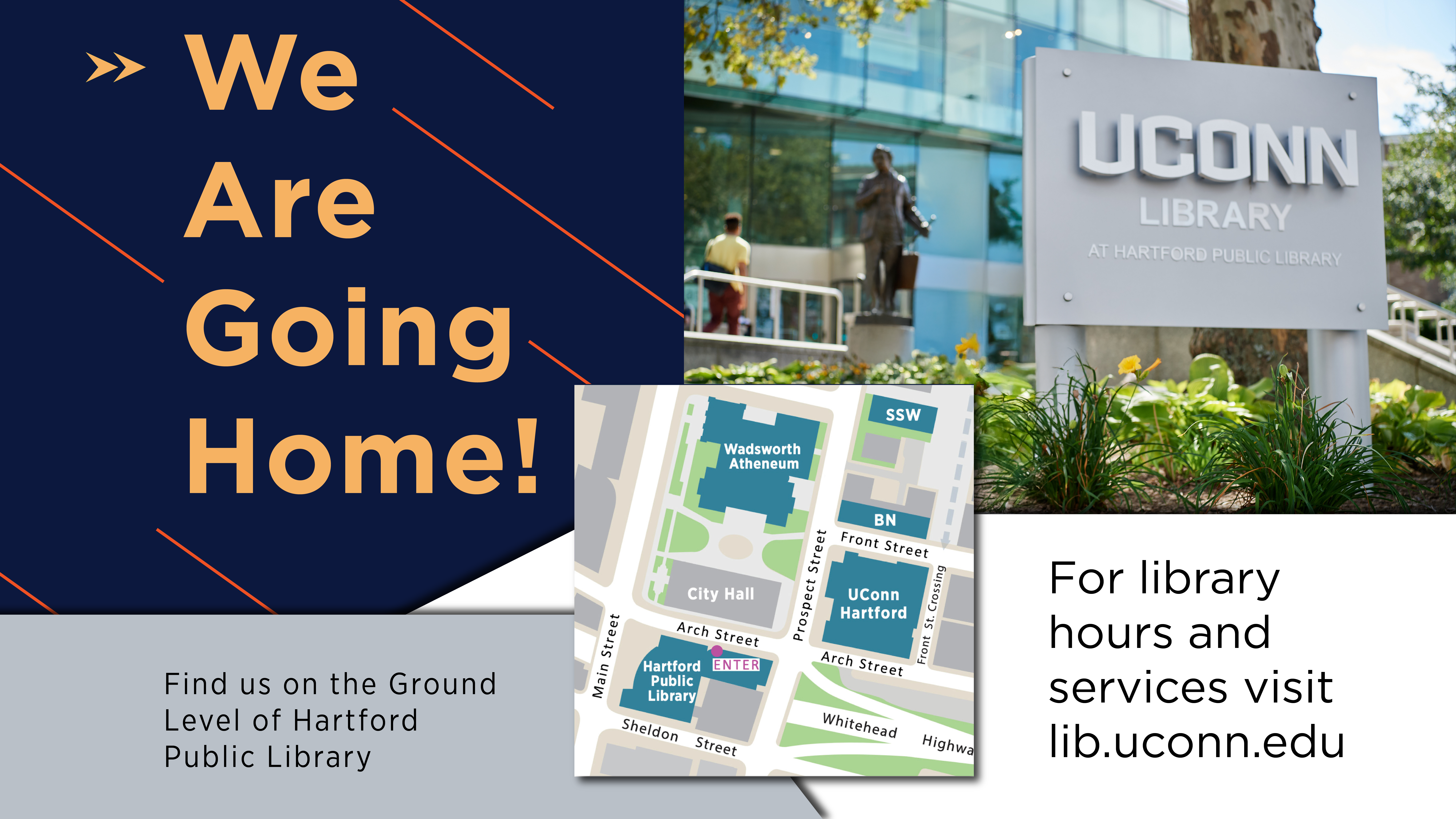 We are Going Home. UConn Library Hartford is moving back to the Hartford Public Library. Slide includes a map and an image of the Hartford Public Library